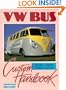 VW Bus Custom Handbook (Motorbooks Workshop)