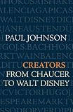 Creators: From Chaucer and Durer to Picasso and Disney