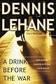 A Drink Before the War by Dennis Lehane