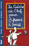 La cuisine de chef pour 3 francs 6 sous