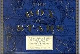 The Box of Stars: A Practical Guide to the Mythology of the Night Sky