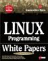 Linux Programming White Papers: A Compilation of Technical Documents for Programmers