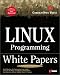 Books : Linux Programming White Papers: A Compilation of Technical Documents for Programmers