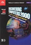 Discovering Computers 2000: Concepts for a Connected World, Web and Cnn Enhanced