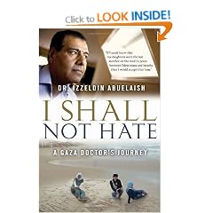 I Shall Not Hate: A Gaza Doctor's Journey