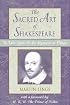 Sacred Art of Shakespeare: To Take Upon Us the Mystery of Things