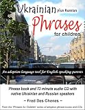 cover of Ukrainian Plus Russian Phrases for Children - An Adoption Language Tool for English Speaking Parents (2 phrase books + audio CD)