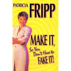 Make It So You Don't Have to Fake It!: 55 Fast-Acting Strategies for Long-Lasting Success