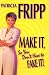 Make It So You Don't Have to Fake It!: 55 Fast-Acting Strategies for Long-Lasting Success