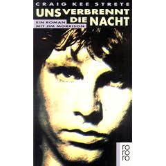 Uns verbrennt die Nacht. Ein Roman mit Jim Morrison (Taschenbuch)