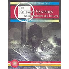 The Railway Vanishes: An Appreciation of a Lost Era