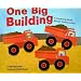 One Big Building: A Counting Book About Construction (Know Your Numbers)