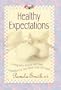 Healthy Expectations: A pregnancy journal with daily inspiration for your body, soul, and spirit