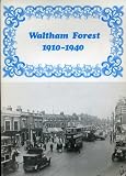 Waltham Forest, 1910-1940 : photographs of the period