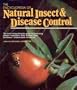 The Encyclopedia of Natural Insect and Disease Control: The Most Comprehensive Guide to Protecting Plants, Vegetables, Fruit, Flowers, Trees and Law