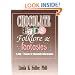 Chocolate Fads, Folklore, & Fantasies: 1,000+ Chunks of Chocolate Information