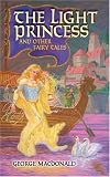 The Light Princess and Other Fairy Tales