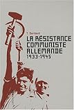 La résistance communiste allemande 1933-1945 par Derbent