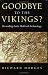 Goodbye to the Vikings?: Re-Reading Early Medieval Archaeology