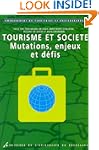 tourisme et societe: mutations, enjeu...