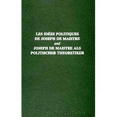 Les Idees Politiques De Joseph De Maistre and Joseph De Maistre Als Politischer Theoretiker