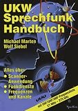  : UKW-Sprechfunk-Handbuch: Alles �ber Scanner-Anwendungen, Funkdienste, Frequenzen und Kan�le. VHF / UHF-Frequenzliste 27 MHz - 275 GHz