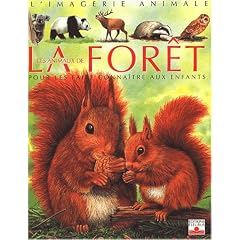 Les Animaux de la for�t : Pour les faire conna�tre aux enfants