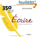 Ecrire, un plaisir � la port�e de tous : 350 techniques d'�criture cr�ative
