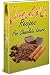 Chocolate Recipes For Chocolate Lovers - More Than 600 Of The Best Recipes From Cookies And Cakes To Candies And Truffles