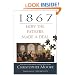 1867: How the Fathers Made a Deal