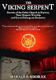 The Viking Serpent; Secrets of the Celtic Church in Norway and Sacred Pentagram Geometry