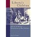 Liberty's Children: Stories of Eleven Revolutionary War Children