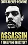 Assassin: The Terrifying True Story O...