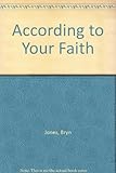 According to your faith