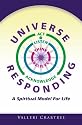 Universe Responding: A Spiritual Model For Life