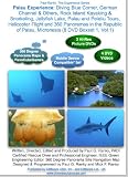 Palau Experience: Diving Blue Corner, German Channel & Others, Rock Island Kayaking & Snorkeling, Jellyfish Lake, Palau and Peleliu Tours, Helicopter Flight and 360 Panoramas in the Republic of Palau, Micronesia (8 DVD Boxset 1, Vol.1)