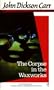 Corpse in the Waxworks (A Monsieur Bencolin Mystery)