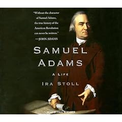 Samuel Adams: A Life by Ira Stoll and Paul Boehmer