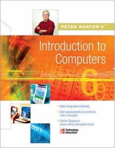 Peter Norton's Introduction to Computers 6th edition