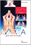 I nuovi mudra. Gesti sacri di energia