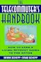 The Telecommuter's Handbook: How to Earn a Living Without Going to the Office