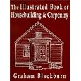 The Illustrated Book of Housebuilding and Carpentry