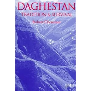 Daghestan: Tradition and Survival (Caucasus World)