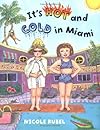 It's Hot and Cold in Miami