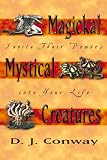 Magickal Mystical Creatures: Invite Their Powers Into Your Life