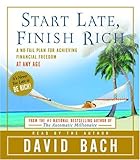 Start Late, Finish Rich: A No-Fail Plan for Achieving Financial Freedom at Any Age