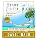 Start Late, Finish Rich: A No-Fail Plan for Achieiving Financial Freedom at Any Age