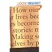 How Our Lives Become Stories: Making Selves