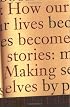 How Our Lives Become Stories: Making Selves
