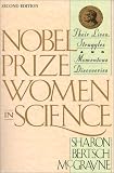 Nobel Prize Women in Science: Their Lives, Struggles and Momentous Discoveries